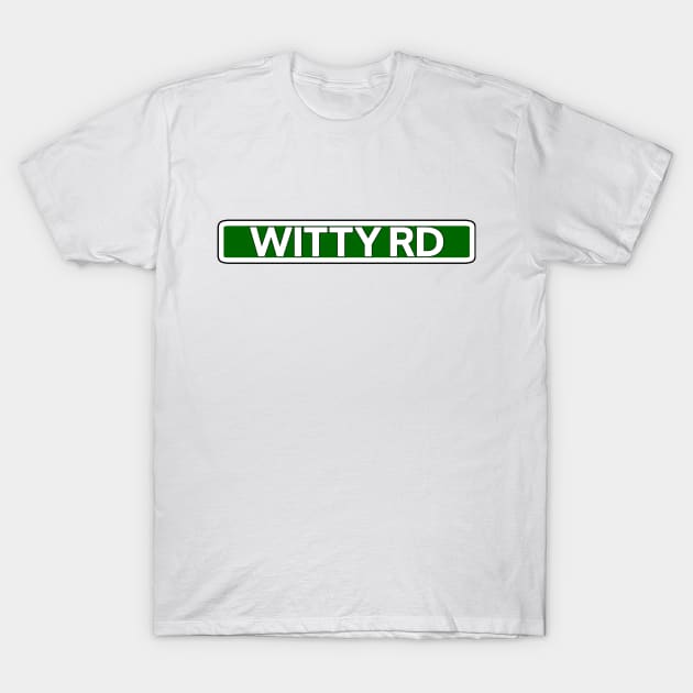 Witty Road Street Sign T-Shirt by Mookle